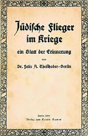 [Gutenberg 50393] • Jüdische Flieger im Kriege, ein Blatt der Erinnerung